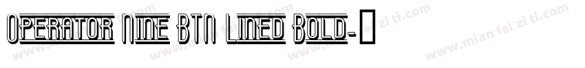 Operator Nine BTN Lined Bold字体转换